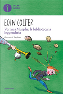 Verruca Murphy, la bibliotecaria leggendaria by Eoin Colfer