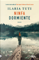 Ninfa dormiente by Ilaria Tuti