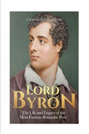 Lord Byron by Charles River Editors