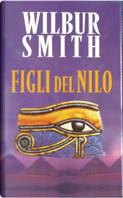 Figli del Nilo by Wilbur Smith