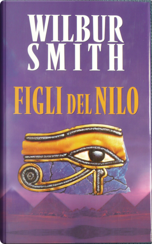 Figli del Nilo by Wilbur Smith