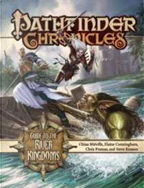Pathfinder Chronicles: Guide to the River Kingdoms by Adam Daigle, Alison McKenzie, Brock Mitchel-Slentz, China Mieville, Chris Pramas, Colin Moulder-McComb, Elaine Cunningham, Eric Bailey, F. Wesley Schneider, Jason Nelson, Jeff Quick, John Wick, Joshua J. Frost, Kevin Carter, Lisa Stevens, Matthew Stinson, Mike Ferguson, Neil Spicer, Richard Pett, Rob Manning, Sean K. Reynolds, Steve Kenson Pathfinder Chronicles: Guide to the River Kingdoms by Adam Daigle, Alison McKenzie, Brock Mitchel-Slentz, China Mieville, Chris Pramas, Colin Moulder-McComb, Elaine Cunningham, Eric Bailey, F. Wesley Schneider, Jason Nelson, Jeff Quick, John Wick, Joshua J. Frost, Kevin Carter, Lisa Stevens, Matthew Stinson, Mike Ferguson, Neil Spicer, Richard Pett, Rob Manning, Sean K. Reynolds, Steve Kenson