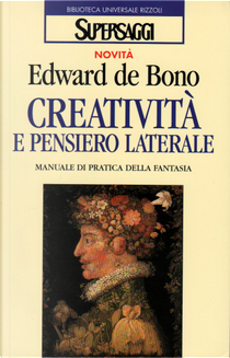 Creatività e pensiero laterale by Edward De Bono
