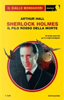 Sherlock Holmes: Il filo rosso della morte by Arthur Hall