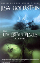 The Uncertain Places by Lisa Goldstein