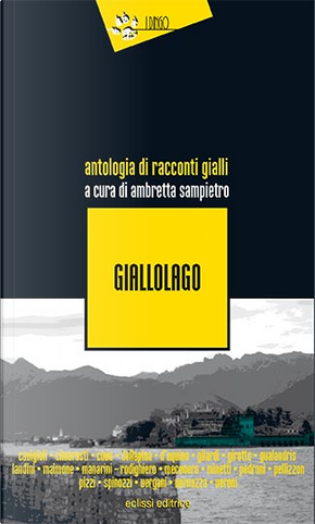 Giallolago by Alberto Pizzi, Andrea Dallapina, Antonella Mecenero, Emiliano Pedroni, Federico Spinozzi, Francesco Manarini, Gianluca D'Aquino, Giorgio Maimone, Ione Vernazza, Laura Veroni, Maria Elisa Gualandris, Massimiliano Vergani, Massimo Rodighiero, Maurizio Pellizzon, Riccardo Landini, Rossana Girotto, Sabrina Minetti, Sergio Cova Giallolago by Alberto Pizzi, Andrea Dallapina, Antonella Mecenero, Emiliano Pedroni, Federico Spinozzi, Francesco Manarini, Gianluca D'Aquino, Giorgio Maimone, Ione Vernazza, Laura Veroni, Maria Elisa Gualandris, Massimiliano Vergani, Massimo Rodighiero, Maurizio Pellizzon, Riccardo Landini, Rossana Girotto, Sabrina Minetti, Sergio Cova