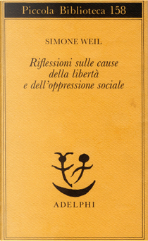 Riflessioni sulle cause della libertà e dell'oppressione sociale by Simone Weil