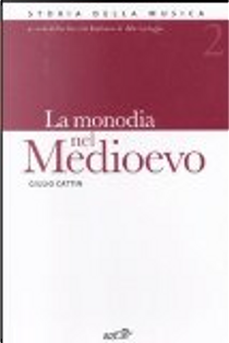 La monodia nel Medioevo by Giulio Cattin