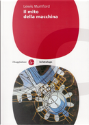 Il mito della macchina by Lewis Mumford