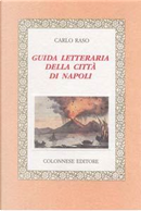 Guida letteraria della citta di Napoli by Carlo Raso