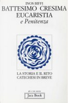 Battesimo, Cresima, Eucaristia, Penitenza by Inos Biffi