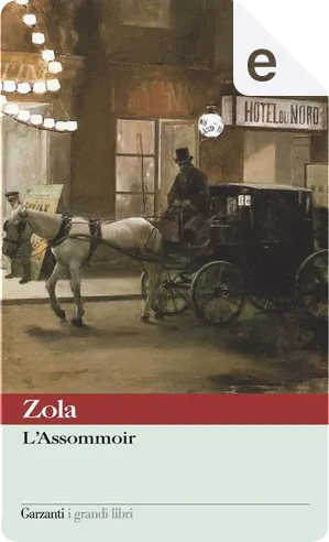 L'assommoir By Émile Zola, Garzanti, EBook - Anobii