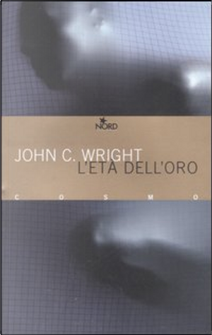 L'età dell'oro by John C. Wright