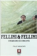 Fellini & Fellini by Italo Moscati