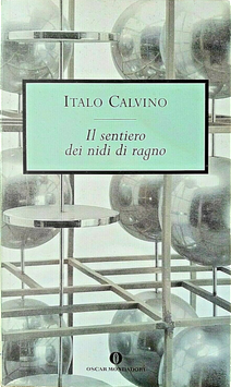 Il sentiero dei nidi di ragno by Italo Calvino