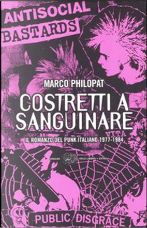 Costretti a sanguinare by Marco Philopat