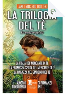 La trilogia del tè. La serie completa by Janet MacLeod Trotter