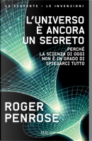 L'universo è ancora un segreto by Roger Penrose