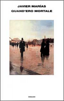 Quand'ero mortale by Javier Marías