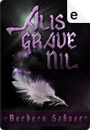Alis Grave Nil by Barbara Schaer