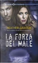 La forza del male by Heather Graham