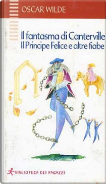 Il fantasma di Canterville­, Il principe felice e altre fiabe by Oscar Wilde