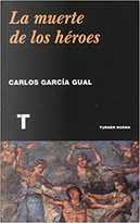 La muerte de los héroes by Gual, Carlos Garcia