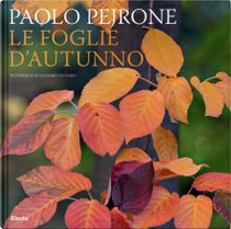 Le foglie d'autunno by Dario Fusaro, Paolo Pejrone