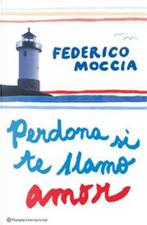 Perdona si te llamo amor by Federico Moccia