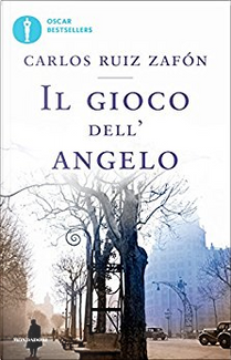 Il gioco dell'angelo by Carlos Ruiz Zafón