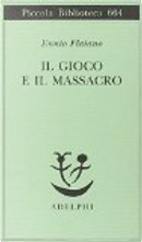 Il gioco e il massacro by Ennio Flaiano