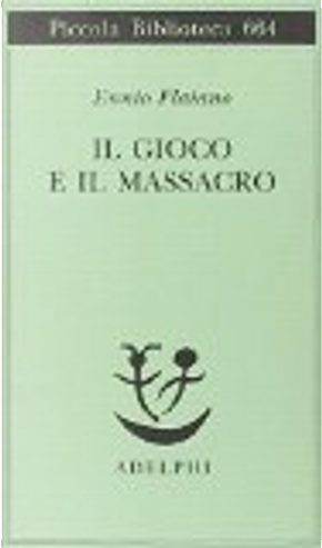 Il gioco e il massacro by Ennio Flaiano