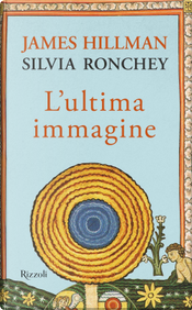 L'ultima immagine by James Hillman, Silvia Ronchey