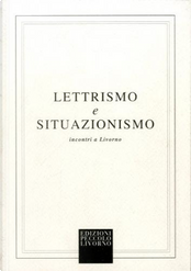 Lettrismo e Situazionismo: Incontri a Livorno