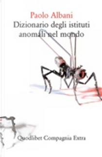 Dizionario degli Istituti Anomali nel Mondo by Paolo Albani