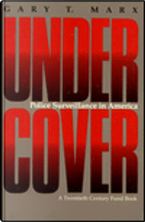 Undercover by Gary T. Marx