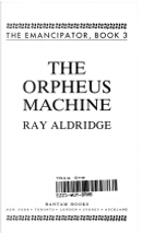 The Orpheus Machine by Ray Aldridge