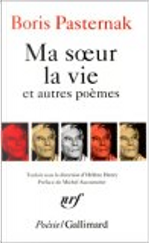 Ma soeur la vie et autres poèmes by Hélène Henry, Michel Aucouturier, Pasternak Boris
