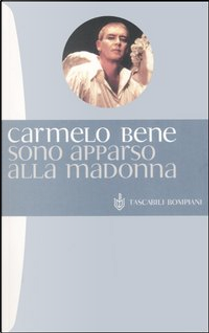 Sono apparso alla Madonna by Carmelo Bene