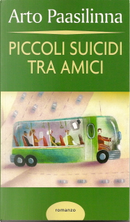 Piccoli suicidi tra amici by Arto Paasilinna