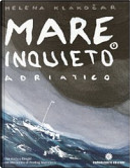 Mare inquieto 1 by Helena Klakocar, Predrag Matvejevic