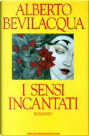 I sensi incantati by Alberto Bevilacqua