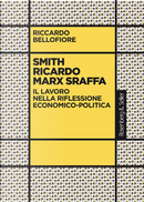 Smith Ricardo Marx Sraffa by Riccardo Bellofiore