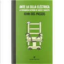 Ante la silla eléctrica by John Dos Passos