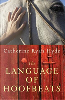 The Language of Hoofbeats by Catherine Ryan Hyde