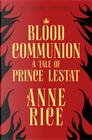 Blood Communion by Anne Rice