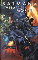 Vita dopo la morte. Batman by Guillem March, Norm Rapmund, Sandu Florea, Tony S. Daniel