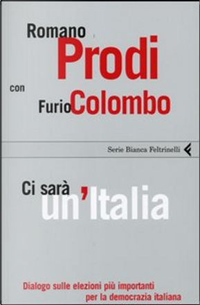 Ci sarà un'italia by Furio Colombo, Romano Prodi