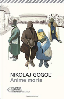 Anime morte by Nikolaj Vasilevič Gogol
