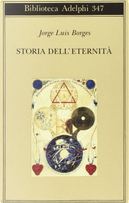 Storia dell'eternità by Jorge L. Borges